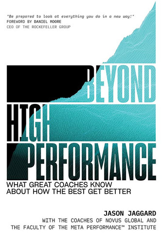 Beyond High Performance: What Great Coaches Know About How the Best