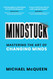 Mindstuck: Mastering the Art of Changing Minds