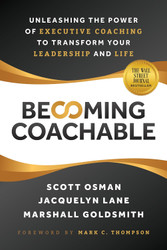 Becoming Coachable: Unleashing the Power of Executive Coaching to