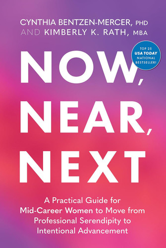 Now Near Next: A Practical Guide for Mid-Career Women to Move from