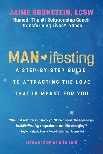 MAN*ifesting: A Step-by-Step Guide to Attracting the Love That Is