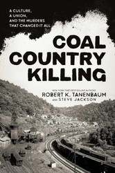 Coal Country Killing: A Culture A Union and the Murders That Changed
