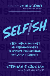 Selfish: Step Into a Journey of Self-Discovery to Revive Confidence