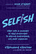 Selfish: Step Into a Journey of Self-Discovery to Revive Confidence