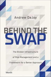 Behind the Swap: The Broken Infrastructure of Risk Management and a