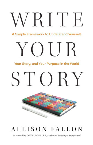Write Your Story: A Simple Framework to Understand Yourself Your