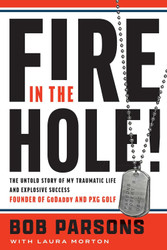 Fire in the Hole!: The Untold Story of My Traumatic Life and