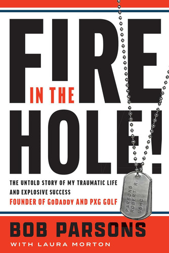 Fire in the Hole!: The Untold Story of My Traumatic Life and