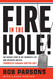 Fire in the Hole!: The Untold Story of My Traumatic Life and