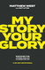 My Story Your Glory: Discover the Journey God Has Planned for You A