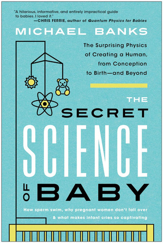 The Secret Science of Baby