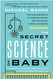 The Secret Science of Baby