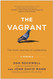 The Vagrant: The Inner Journey of Leadership: A Parable