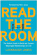 Read the Room: The Holistic Guide to Build and Sustain Meaningful