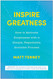 Inspire Greatness: How to Motivate Employees with a Simple Repeatable