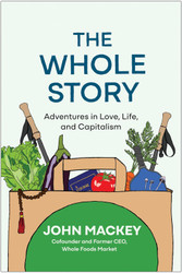 The Whole Story: Adventures in Love Life and Capitalism