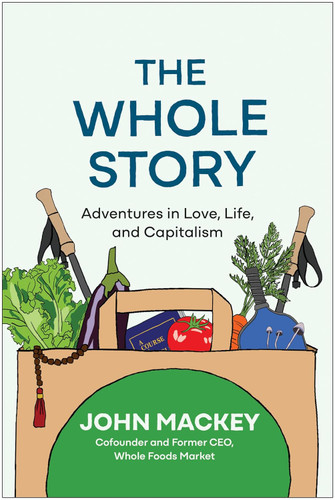 The Whole Story: Adventures in Love Life and Capitalism