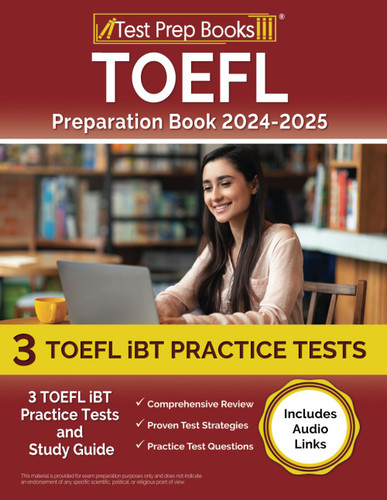TOEFL Preparation Book 2024-2025: 3 TOEFL iBT Practice Tests and
