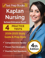 Kaplan Nursing School Entrance Exam 2024-2025 Study Guide: 4 Practice