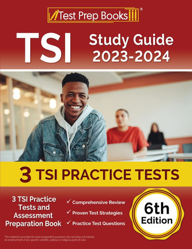 TSI Study Guide 2023-2024: 3 TSI Practice Tests and Assessment