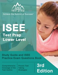 ISEE Test Prep Lower Level: Study Guide and ISEE Practice Exam