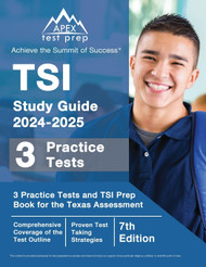 TSI Study Guide 2024-2025: 3 Practice Tests and TSI Prep Book for the