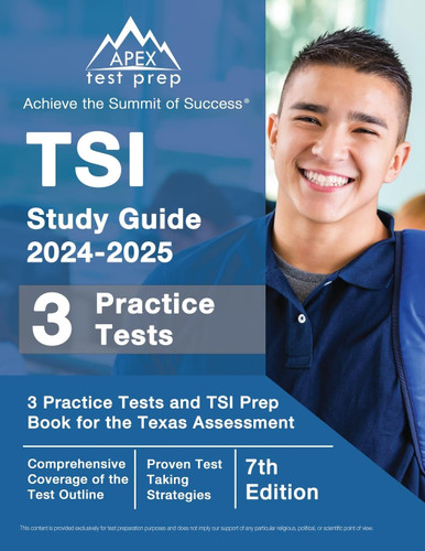 TSI Study Guide 2024-2025: 3 Practice Tests and TSI Prep Book for the