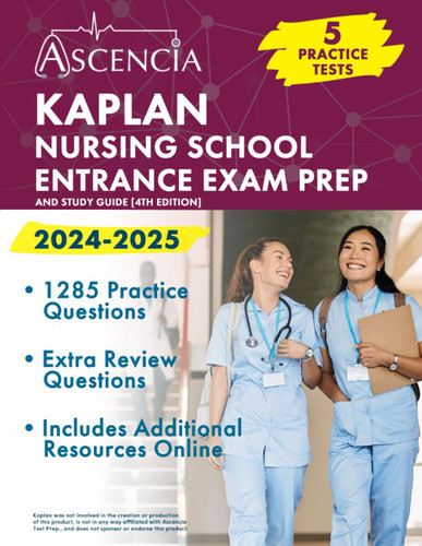 Kaplan Nursing School Entrance Exam Prep 2024-2025: 1 285 Practice