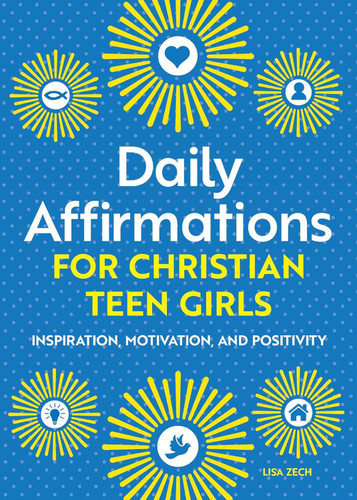 Daily Affirmations for Christian Teen Girls: Inspiration Motivation