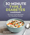 30-Minute Type 2 Diabetes Cookbook: 75 Fuss-Free Recipes for Healthy