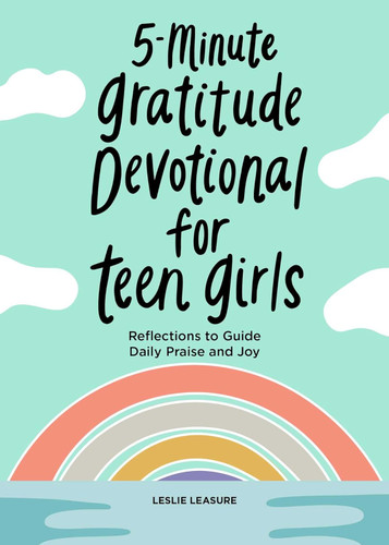 5-Minute Gratitude Devotional for Teen Girls: Reflections to Guide