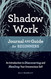Shadow Work Journal and Guide for Beginners: An Introduction to