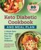 Keto Diabetic Cookbook and Meal Plan: 4-Week Keto Diet Meal Plan for