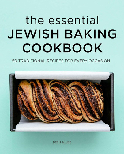 The Essential Jewish Baking Cookbook: 50 Traditional Recipes for