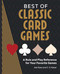 Best of Classic Card Games: A Rule and Play Reference for Your