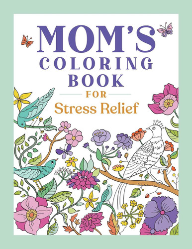 Mom's Coloring Book for Stress Relief