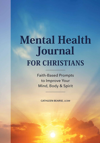 Mental Health Journal for Christians: Faith-Based Prompts to Improve