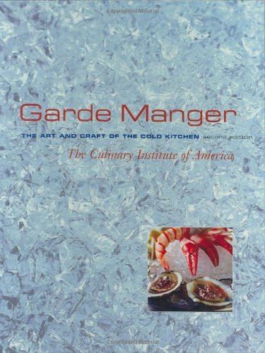 Garde Manger The Art And Craft Of The Cold Kitchen