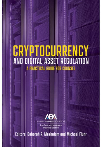 Cryptocurrency and Digital Asset Regulation Cryptocurrency and Digital Asset Regulation
