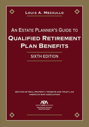 An Estate Planner's Guide to Qualified Retirement Plan Benefits