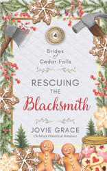 Rescuing the Blacksmith (Brides of Cedar Falls)