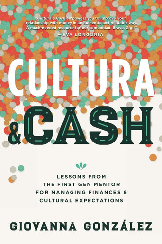 Cultura and Cash: Lessons from the First Gen Mentor for Managing