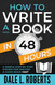 How to Write a Book in 48 Hours: A Simple Step-by-Step System for