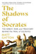 The Shadows of Socrates: The Heresy War and Treachery Behind the