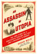 An Assassin in Utopia: The True Story of a Nineteenth-Century Sex