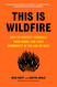 This Is Wildfire: How to Protect Yourself Your Home and Your