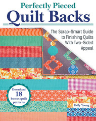Perfectly Pieced Quilt Backs: The Scrap-Smart Guide to Finishing