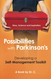 Possibilities with Parkinson's