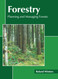 Forestry: Planning and Managing Forests Forestry: Planning and Managing Forests
