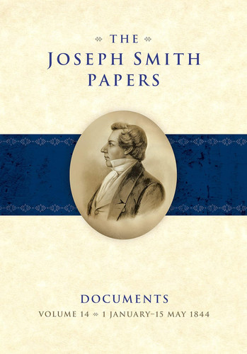 The Joseph Smith Papers Documents Volume 14